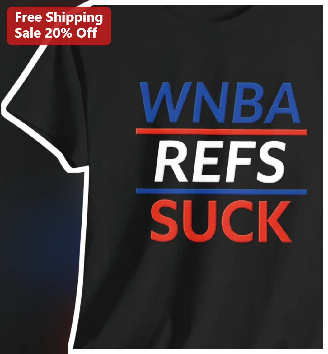 WNBA Refs Suck Tee Basketball Fan Shirt