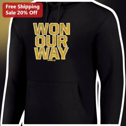 Won Our Way Hoodie Personalized Baseball Team Championship Sweatshirt