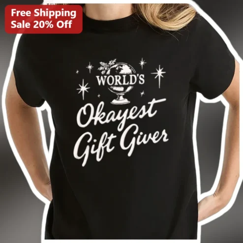 World's Okayest Gift Giver Funny Christmas Tee Sarcastic Holiday Shirt for Coworkers