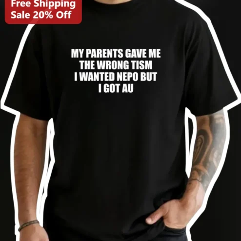 Wrong Tism Autism Humor Tee Nepo Baby Parody Neurodivergent Meme Shirt Gift