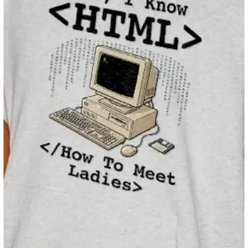 Yes I Know HTML How To Meet Ladies Funny Programmer Gift Tee