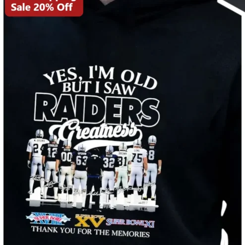 Yes I'm Old But I Saw Raiders Greatness Thank You For The Memories Vintage NFL Fan Hoodie