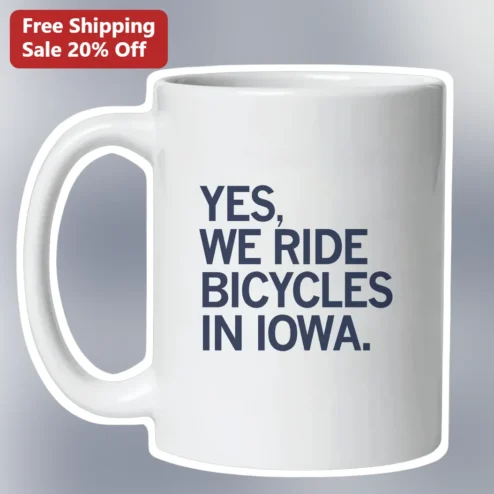 Yes We Ride Bicycles In Iowa Mug, Funny Cyclist Coffee Cup Gift for RAGBRAI Riders and Iowa Bicycle Enthusiasts