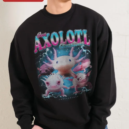 You AXOLOTL Questions Sweatshirt Funny Axolotl Lover Gift Conversation Starter Crewneck
