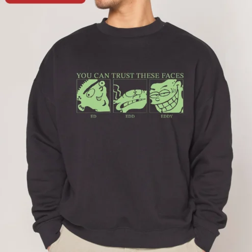 You Can Trust These Faces Ed Edd n Eddy Sweatshirt Cartoon Network Retro Crewneck on a hanger, ready to ship from Chicago, Illinois