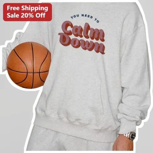 You Need To Calm Down Sweatshirt Retro Typography Basketball Humor Gift Crewneck