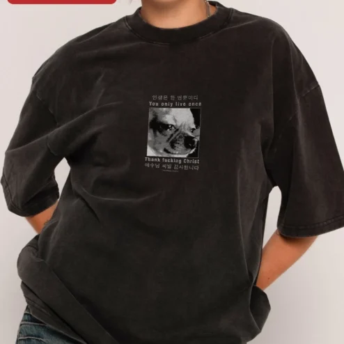 You Only Live Once Thank Fucking Christ YOLO Dog Graphic Tee on a hanger, ready to ship from Chicago, Illinois