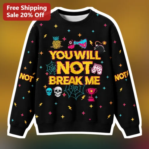 You Will Not Break Me Dungeon Crawler Carl Inspired Sweatshirt LitRPG Book Quote Apparel for Gamers
