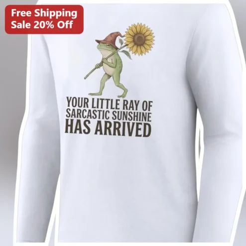 Your Little Ray Of Sarcastic Sunshine Has Arrived Long Sleeve Tee Funny Frog Wizard Gift